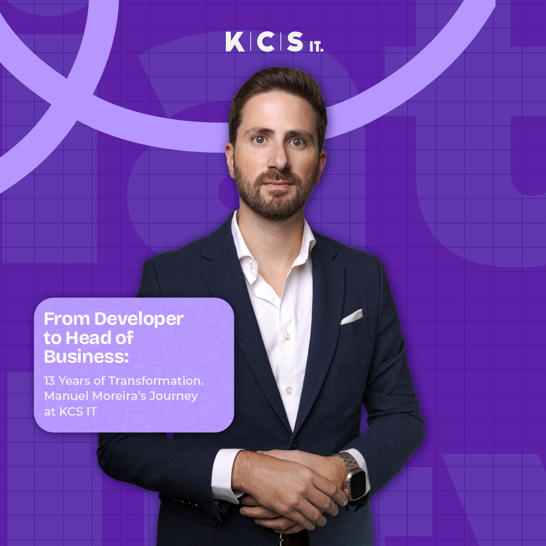 Manuel Moreira: 13 Anos de Evolução na KCS IT | KCSIT